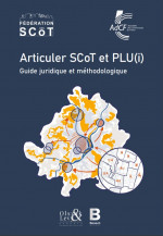 Articuler SCoT et PLU(i) Guide juridique et méthodologique